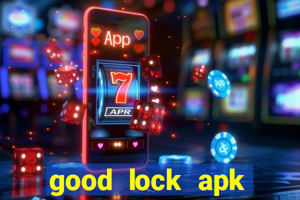 good lock apk android 13